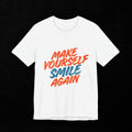 MAKE YOURSELF SMILE AGAIN Graphic T-Shirt