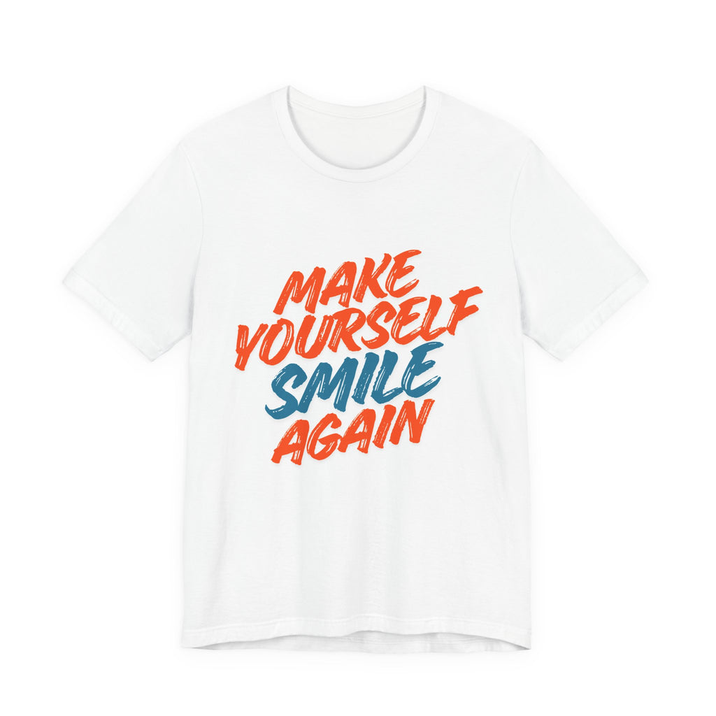 Make Yourself Smile – Graphic T-Shirt