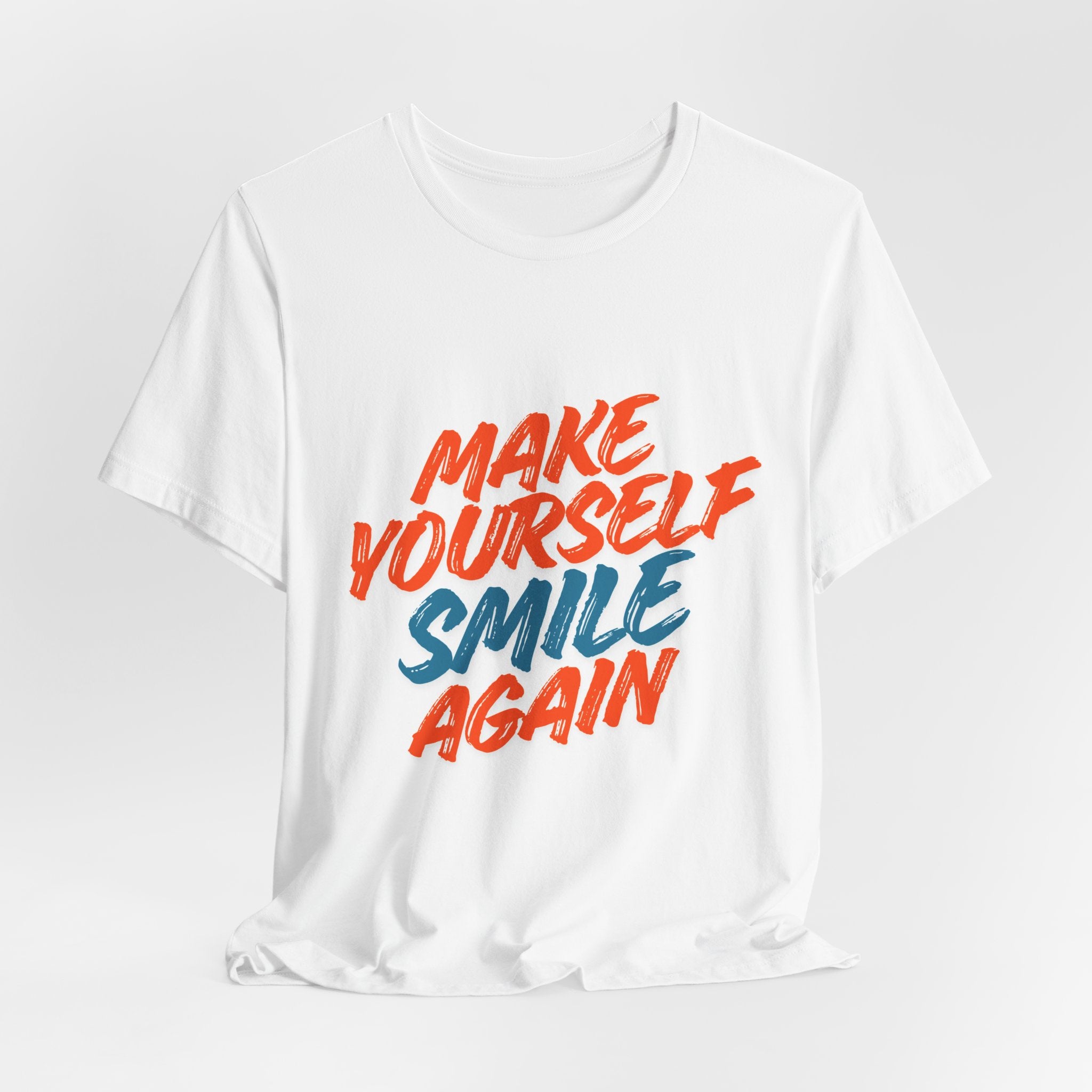 MAKE YOURSELF SMILE AGAIN Graphic T-Shirt